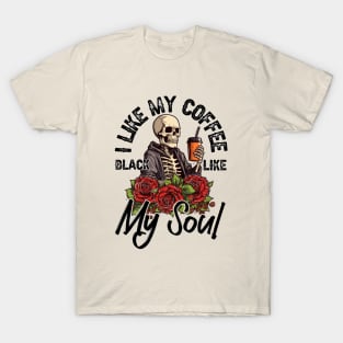 I Like My Coffee Black Like My Soul T-Shirt